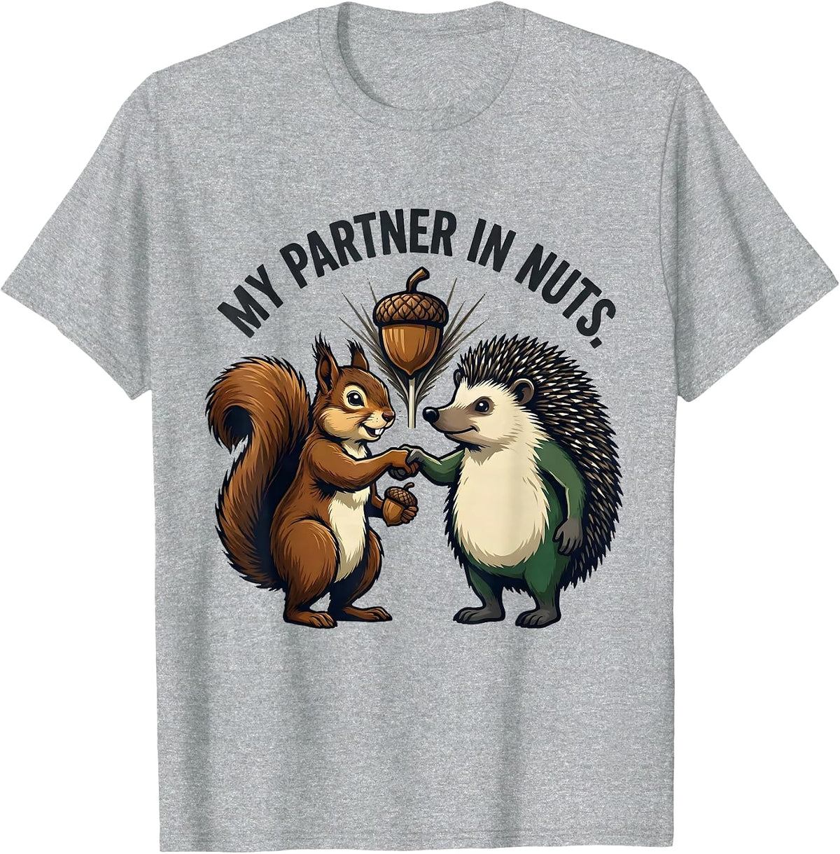 Men's My Partner In Nuts Funny Squirrel Hedgehog Animal Lover T-Shirt - Heather Grey