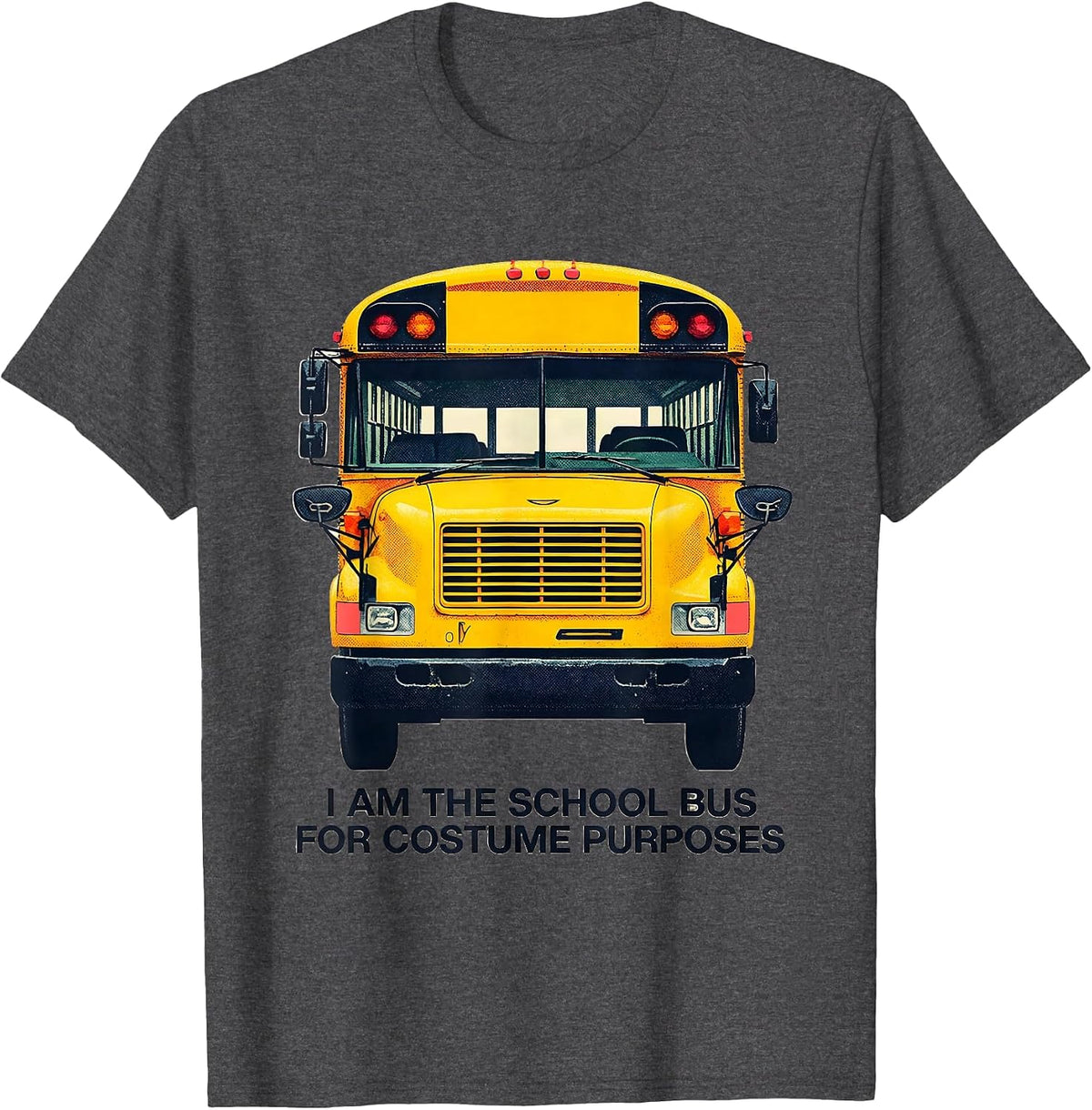Men's I Am The School Bus For Costume Purposes Novelty T-Shirt - Dark Heather Grey