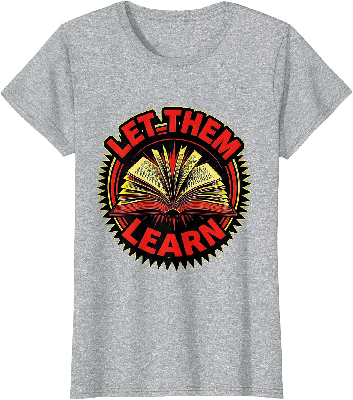 Let Them Learn Bold Statement Design T-Shirt - Heather Grey