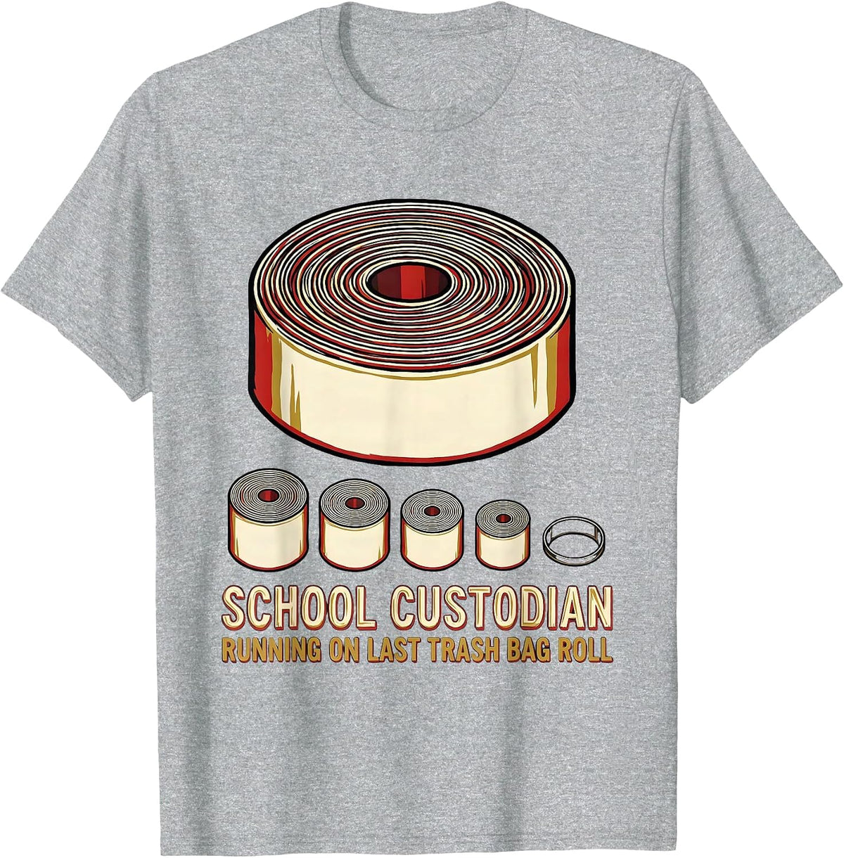 Men's School Custodian, Running On Last Trash Bag Roll Funny T-Shirt - Heather Grey