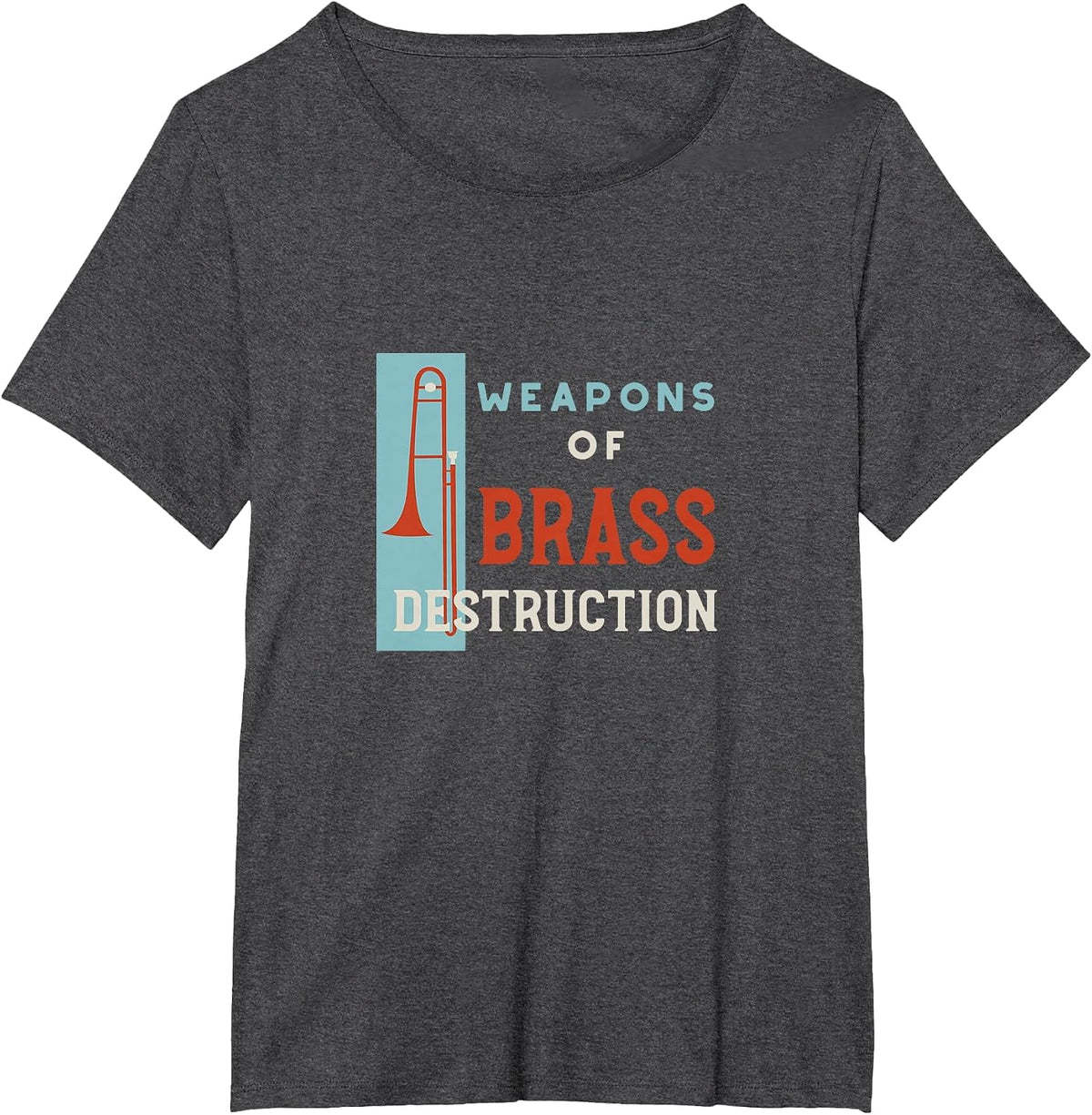 Trombone Pun Weapons of Brass Destruction T-Shirt - Dark Heather Grey