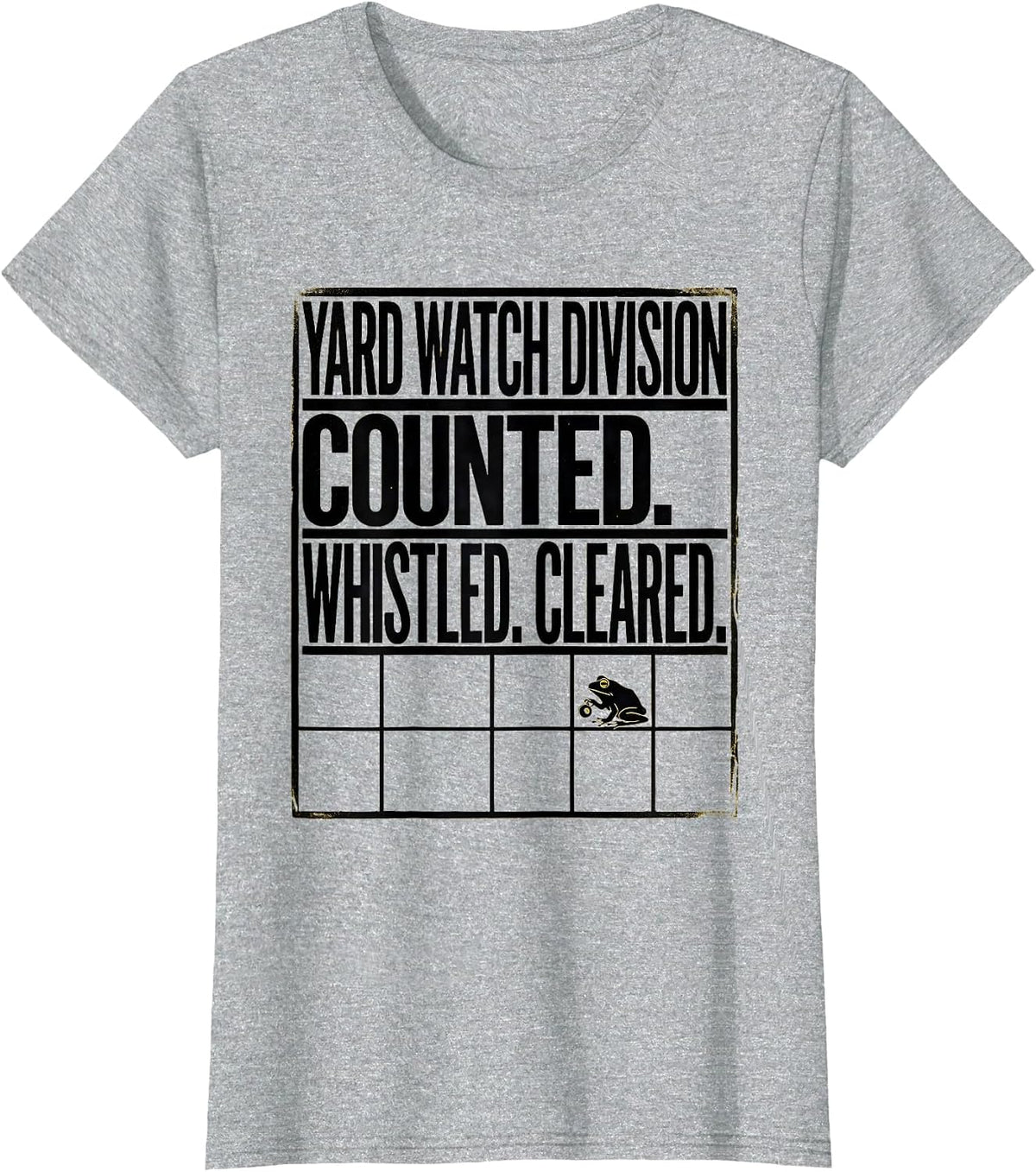 Yard Watch Division — Counted Whistled Cleared Funny Teacher T-Shirt - Heather Grey