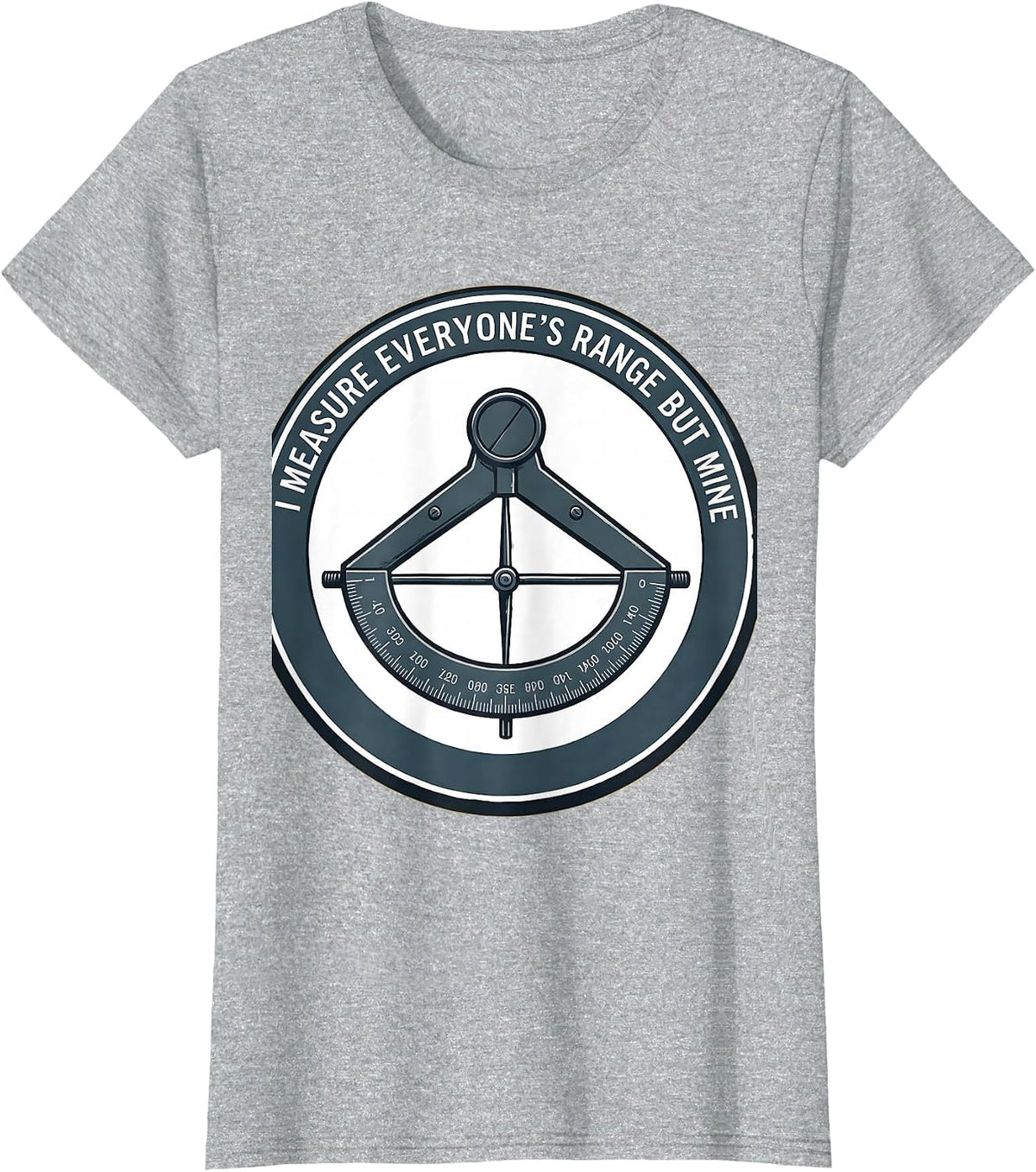 I Measure Everyone's Range But Mine Physical Therapist Rehab T-Shirt - Heather Grey