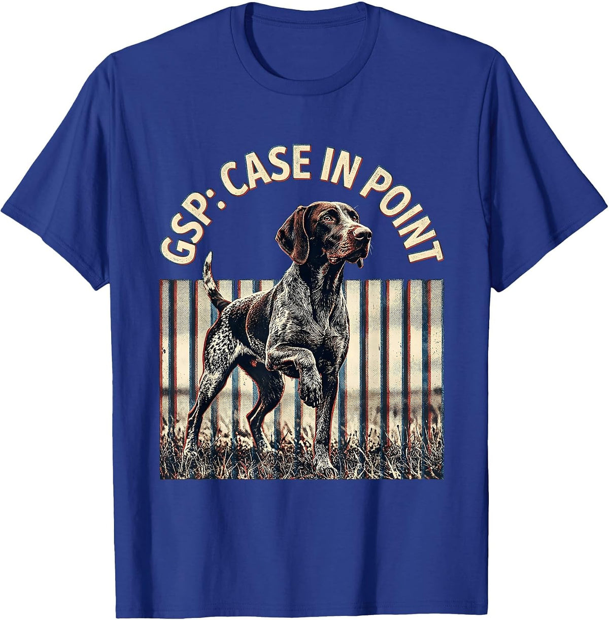 GSP Case In Point German Shorthaired Pointer Dog Lover T-Shirt - Royal Blue