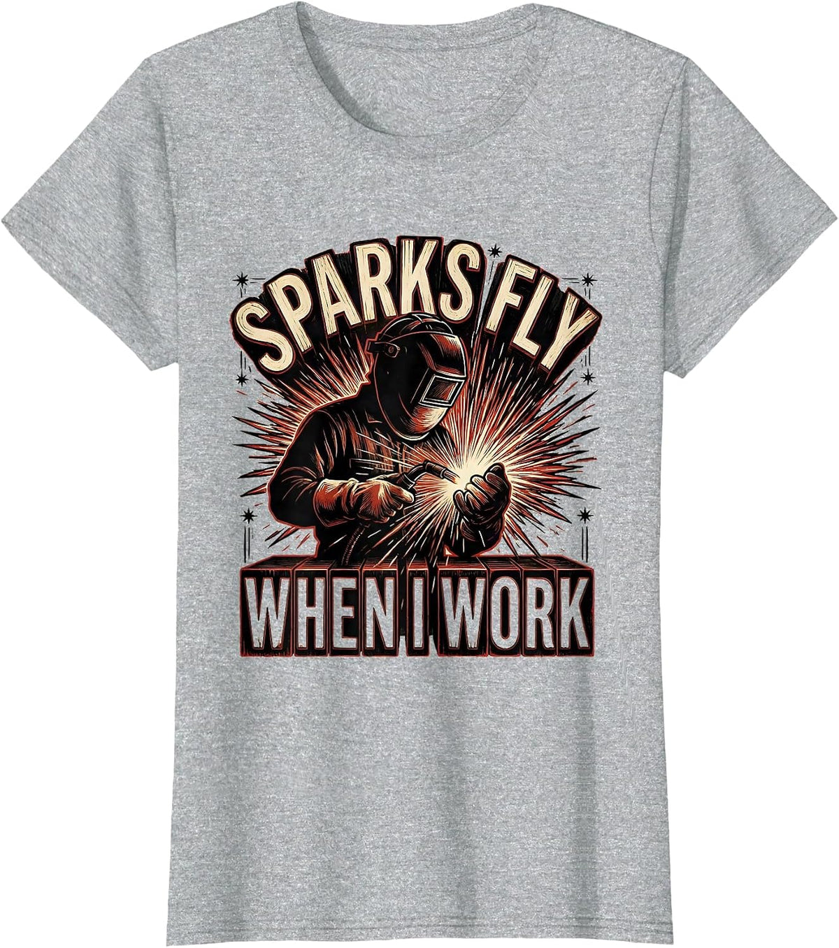 Sparks Fly When I Work Welder Design T-Shirt - Heather Grey