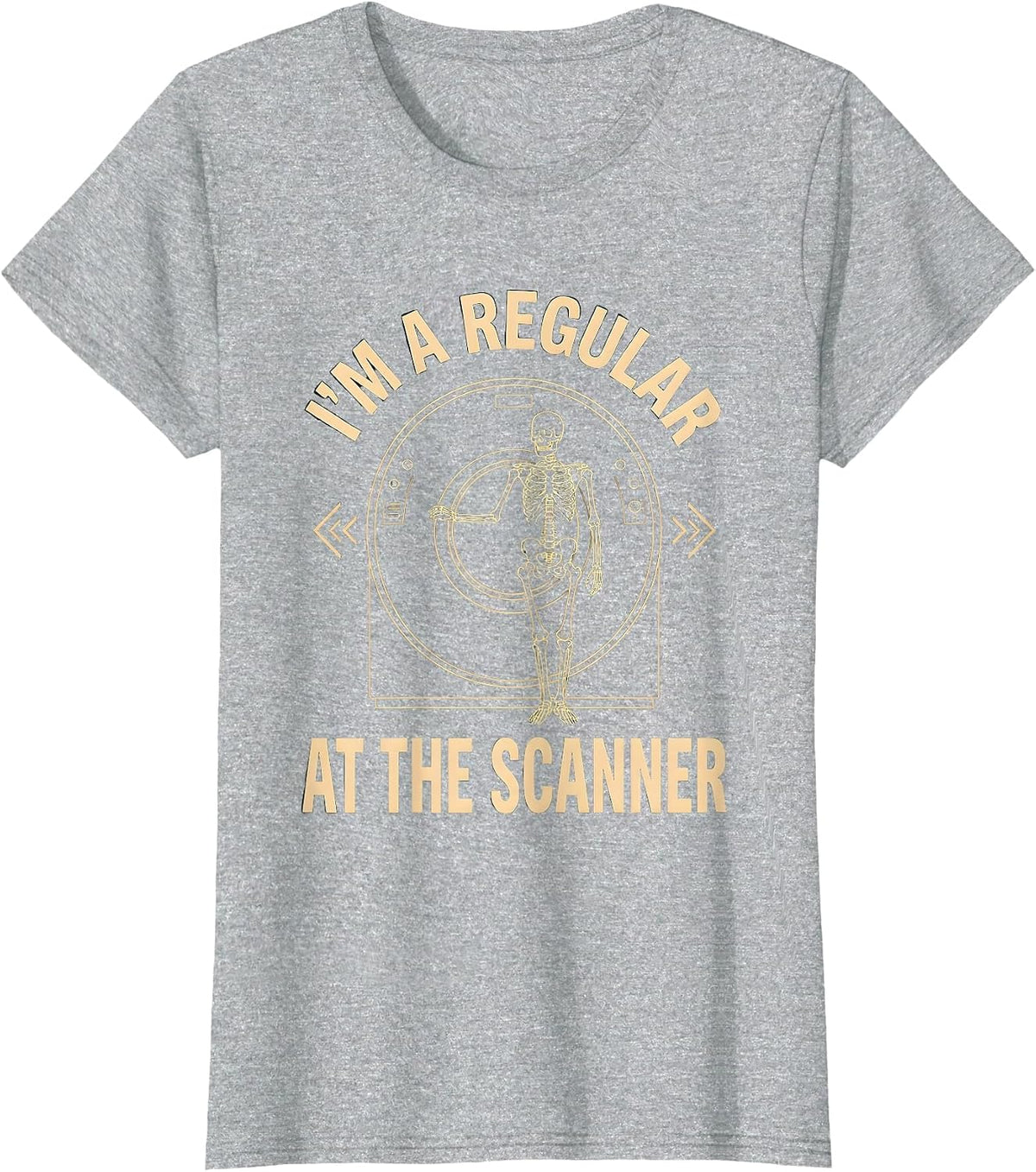 Women's I’m A Regular At The Scanner Funny Radiology Tech Rad Tech T-Shirt - Heather Grey