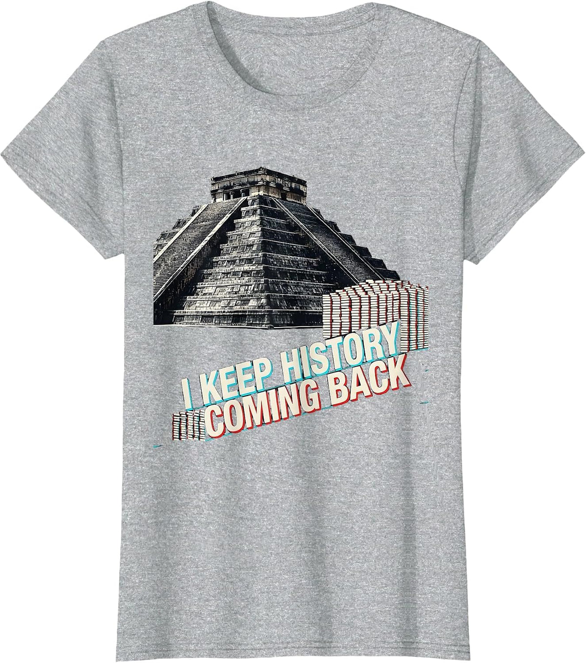 I Keep History Coming Back Funny History Teacher Gift T-Shirt - Heather Grey