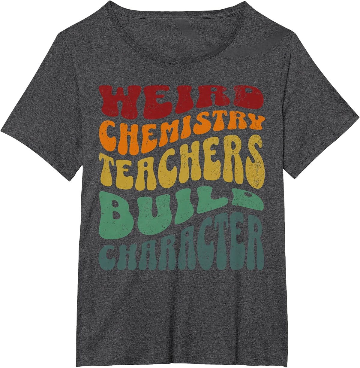 Weird Chemistry Teachers Build Character Groovy Vintage T-Shirt - Dark Heather Grey