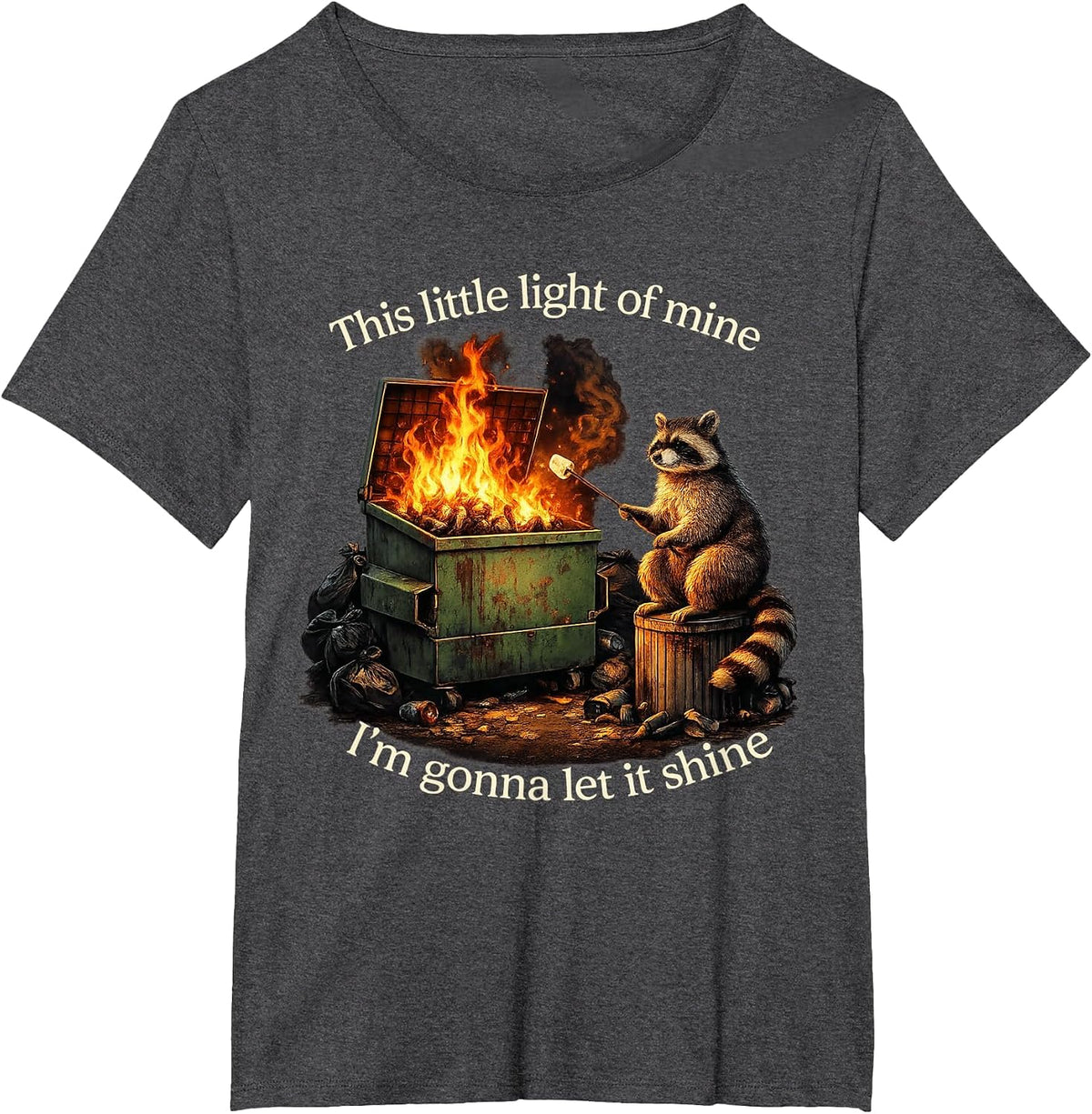 Dumpster Fire Raccoon This Little Light of Mine Funny T-Shirt - Dark Heather Grey