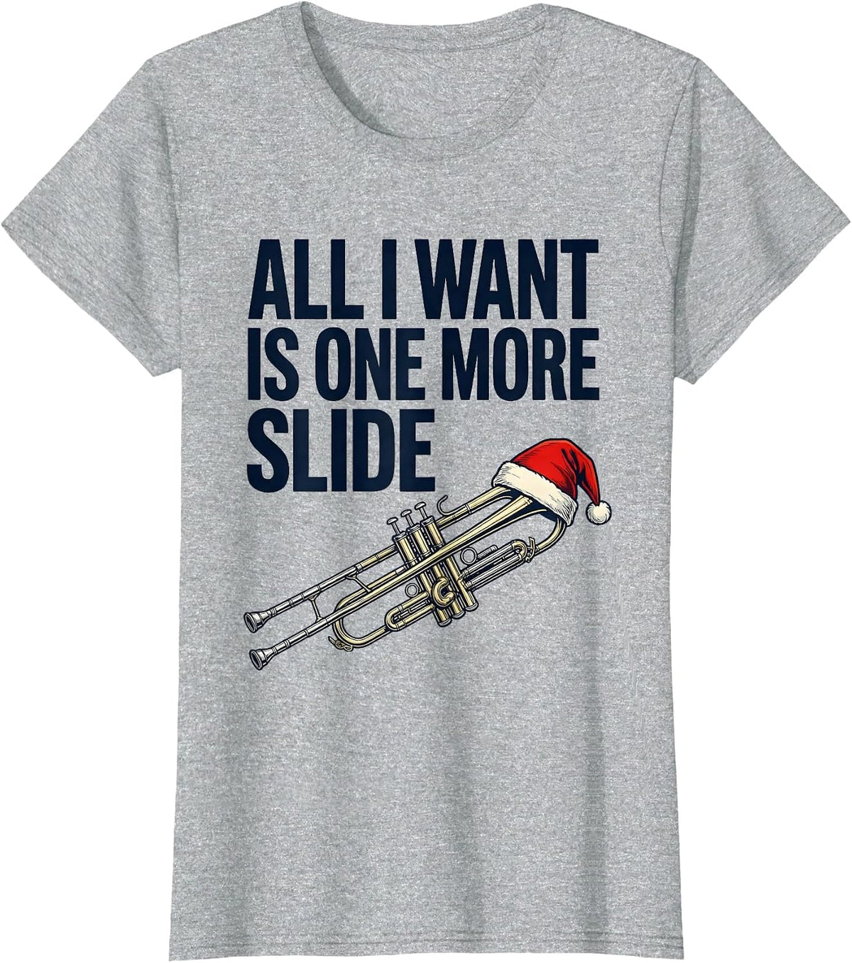 All I Want Is One More Slide Funny Trombone Player Christmas T-Shirt - Heather Grey
