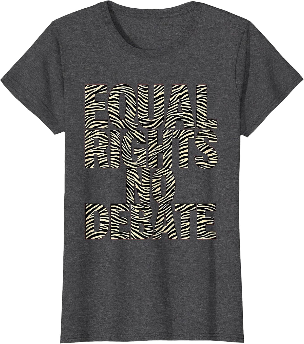 Women's Equal Rights No Debate Human Rights Advocate Design T-Shirt - Dark Heather Grey