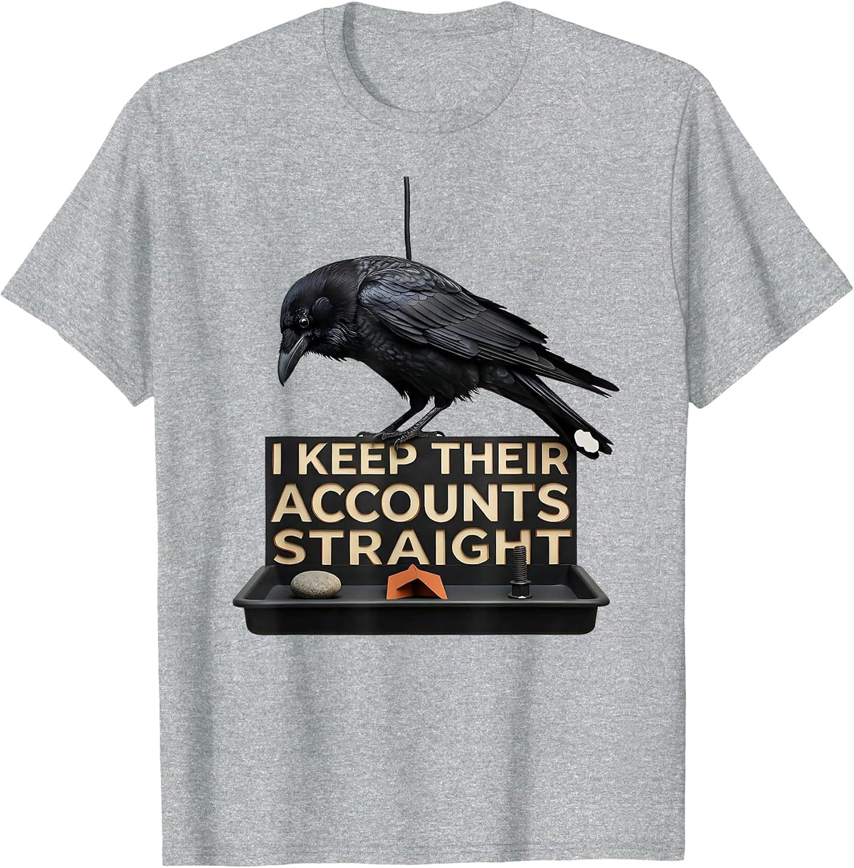 Men's I Keep Their Accounts Straight Dark Humor Crow Raven Lover T-Shirt - Heather Grey
