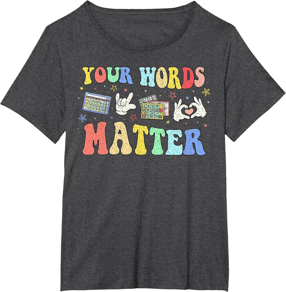 Your Words Matter AAC SPED Teacher Inclusion Back to School T-Shirt - Dark Heather Grey