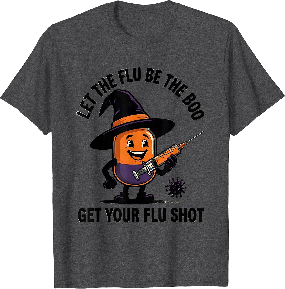 Let The Flu Be The Boo, Get Your Flu Shot Funny Nurse T-Shirt - Dark Heather Grey