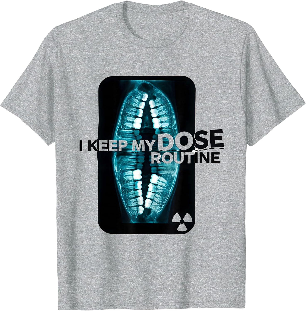 Men's I Keep My Dose Routine Dark Humor Radiology Tech Rad Tech T-Shirt - Heather Grey