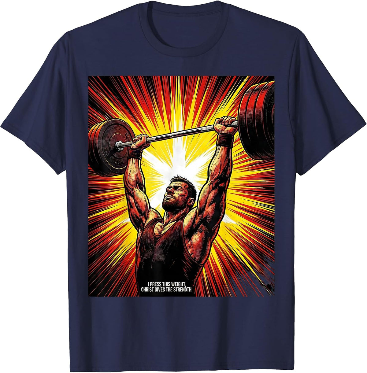 I Press This Weight, Christ Gives The Strength Christian T-Shirt - Navy Blue