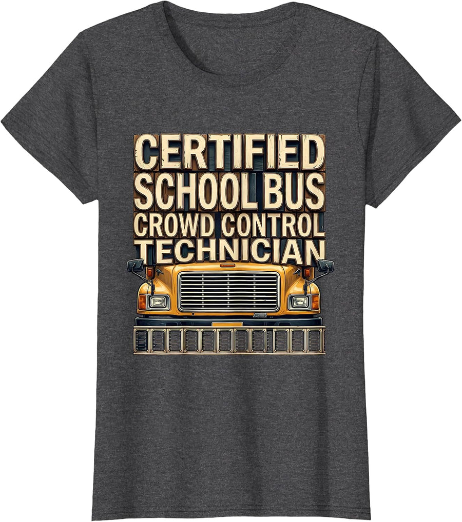 Women's Certified School Bus Crowd Control Technician Funny T-Shirt - Dark Heather Grey