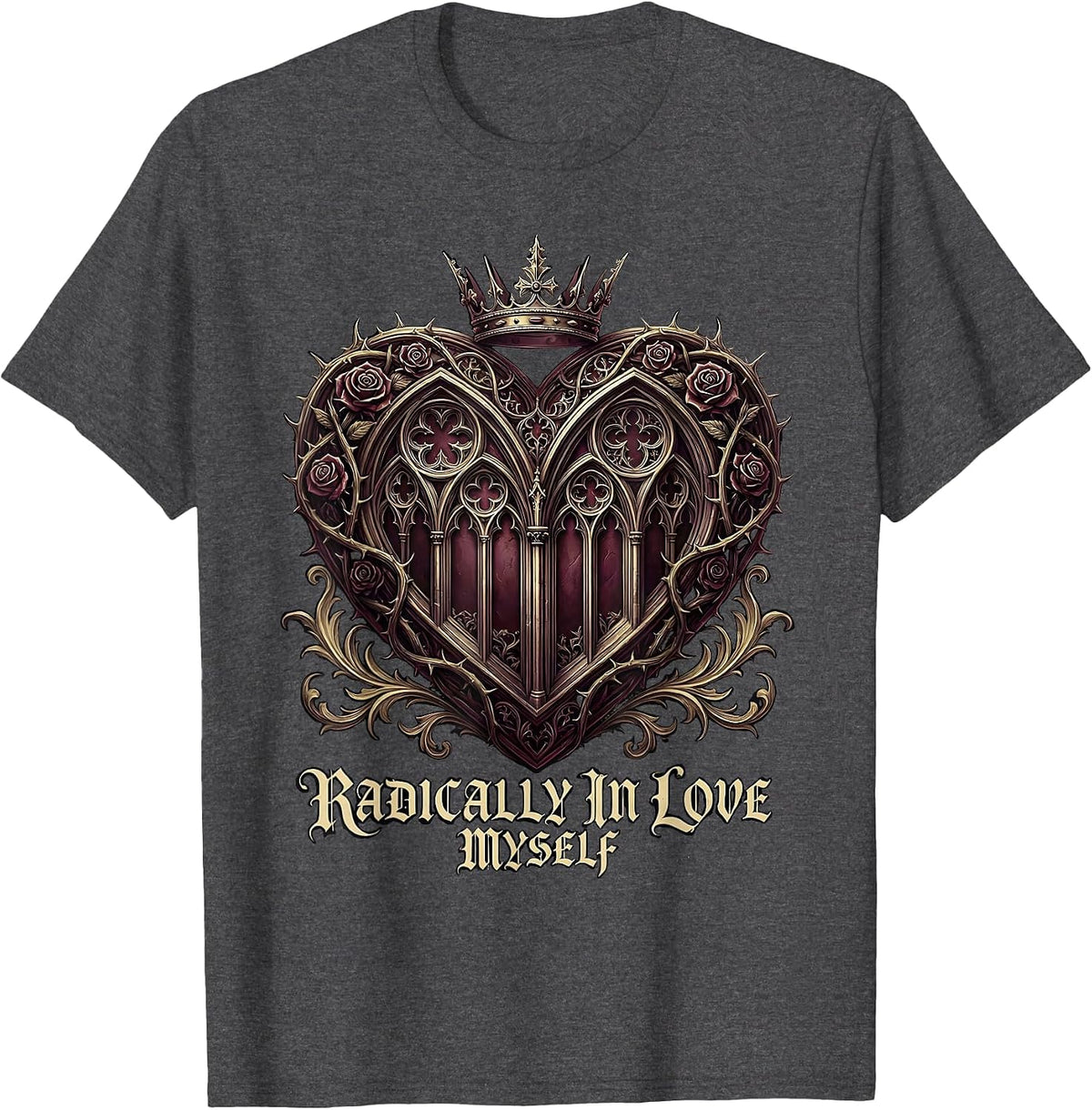 Radically In Love Myself Self-Love Design T-Shirt - Dark Heather Grey