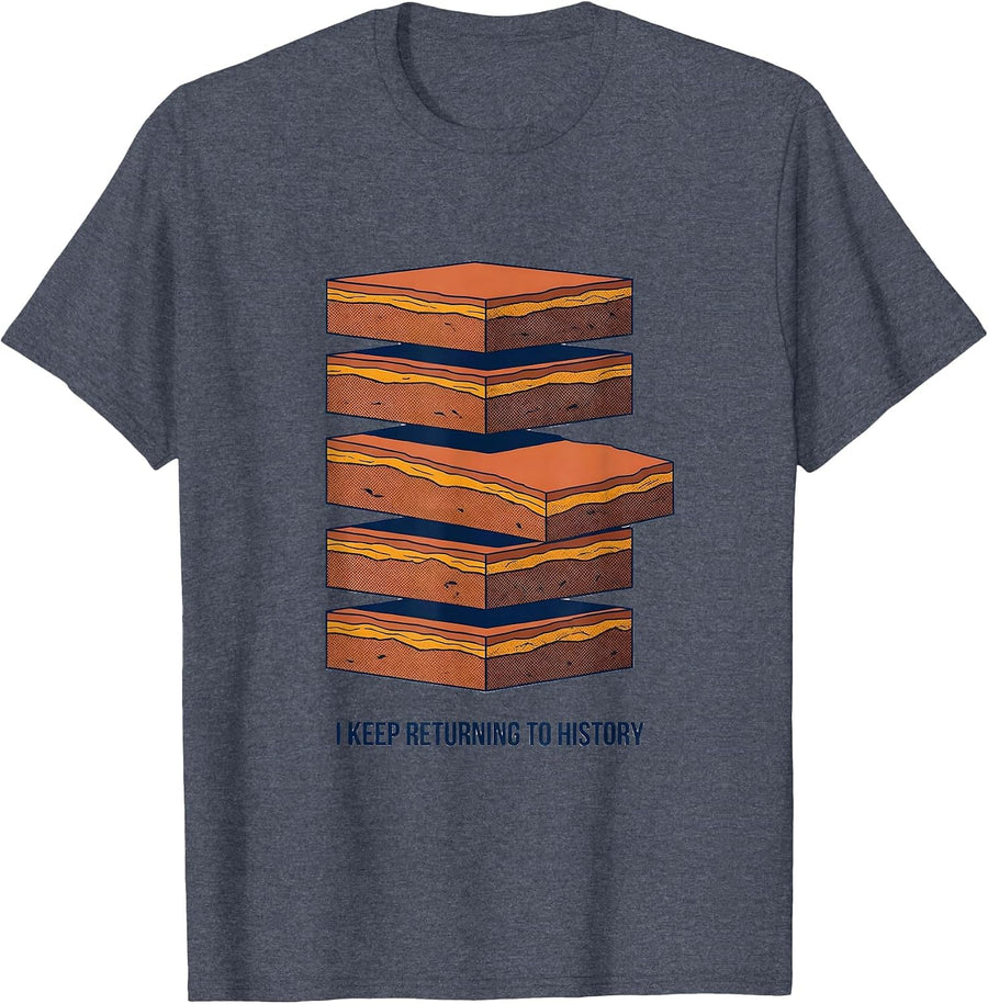 I Keep Returning To History Funny History Teacher Gift T-Shirt - Heather Blue