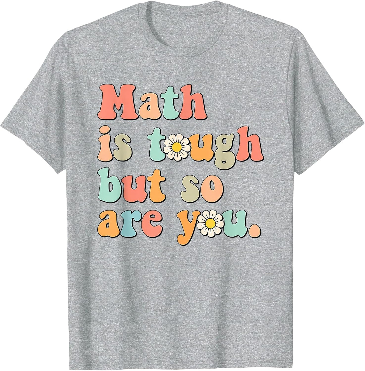 Math is Tough But So are You Back to School Math Teacher T-Shirt - Heather Grey