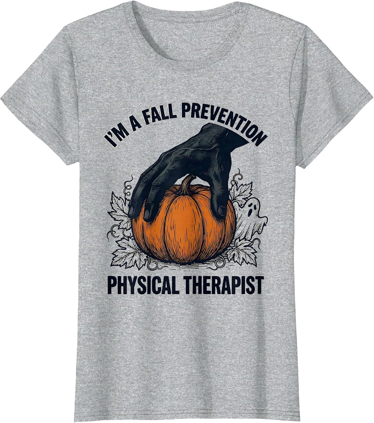 Women's I'm A Fall Prevention Physical Therapist Funny Ghost T-Shirt - Heather Grey