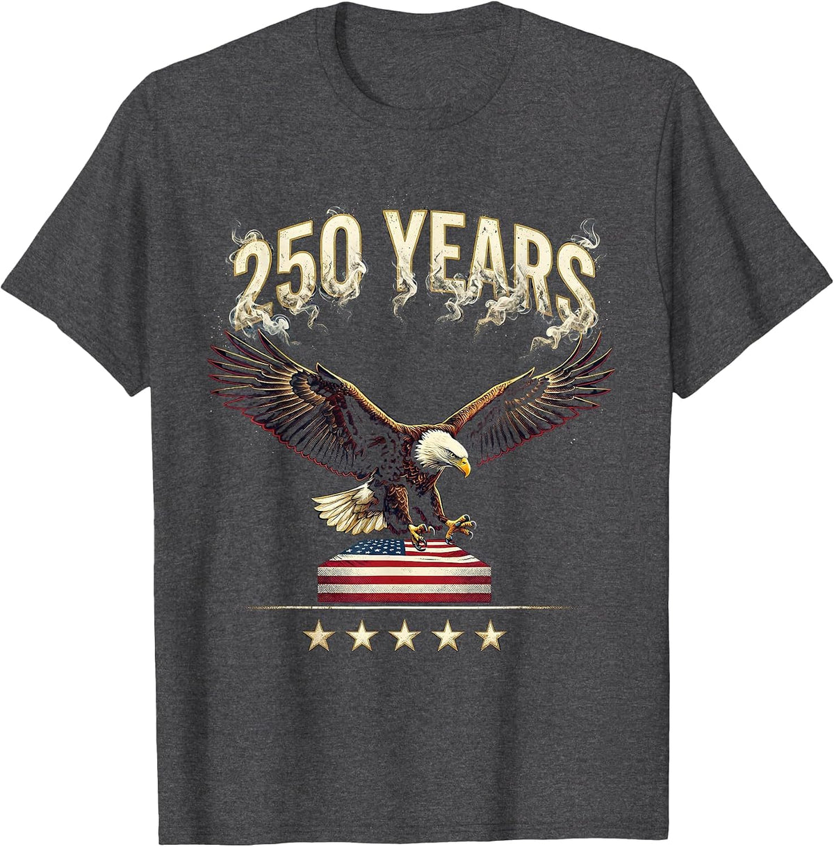 250 YEARS Patriotic Eagle and Flag 250th Anniversary USA T-Shirt - Dark Heather Grey