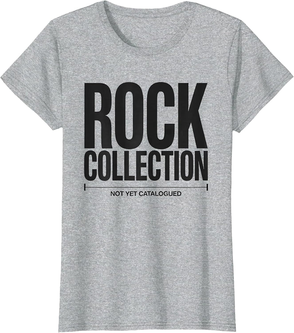 Women's Rock Collection Not Yet Catalogued Funny Rock Collector T-Shirt - Heather Grey