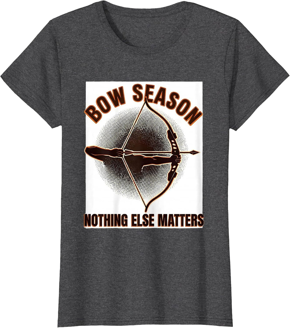 Women's Bow Season Nothing Else Matters Archery Bowhunter Deer T-Shirt - Dark Heather Grey