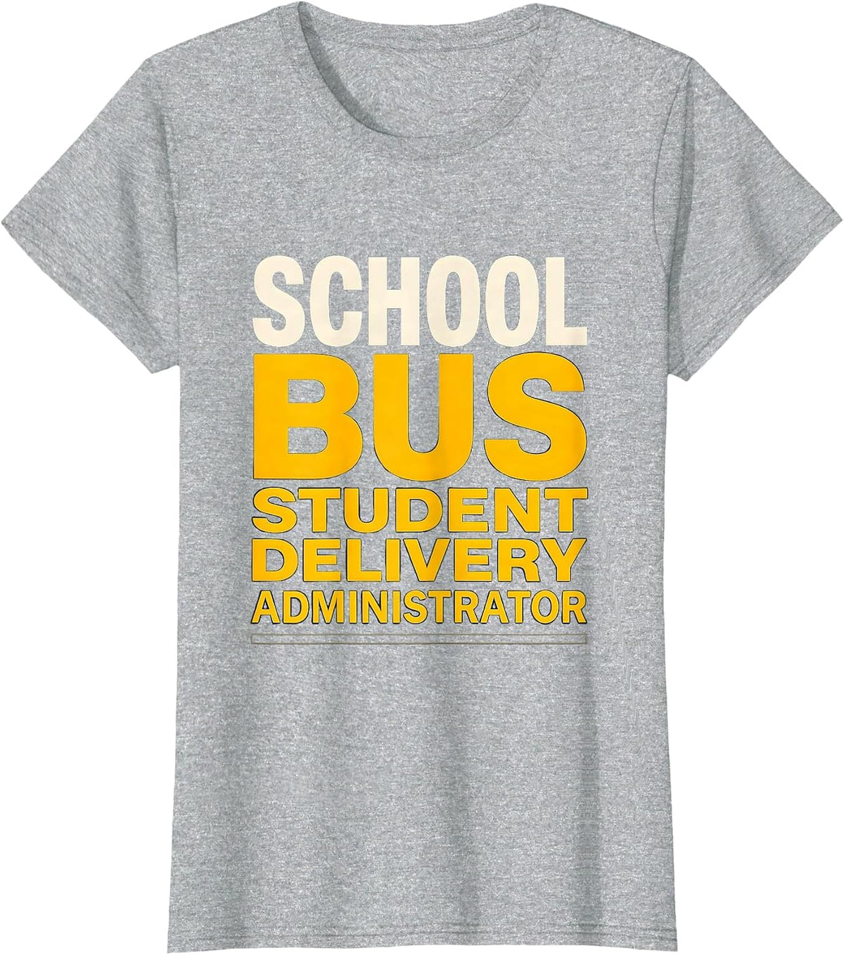 School Bus Student Delivery Administrator Funny T-Shirt - Heather Grey