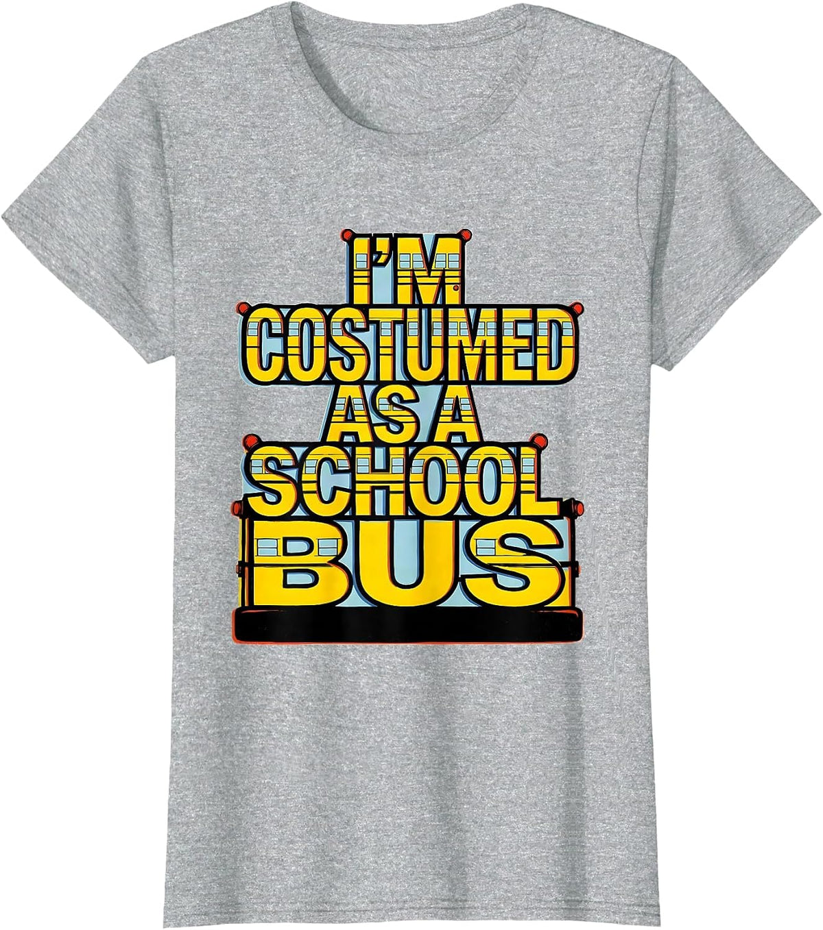 Women's I'm Costumed As A School Bus Funny Halloween Costume T-Shirt - Heather Grey