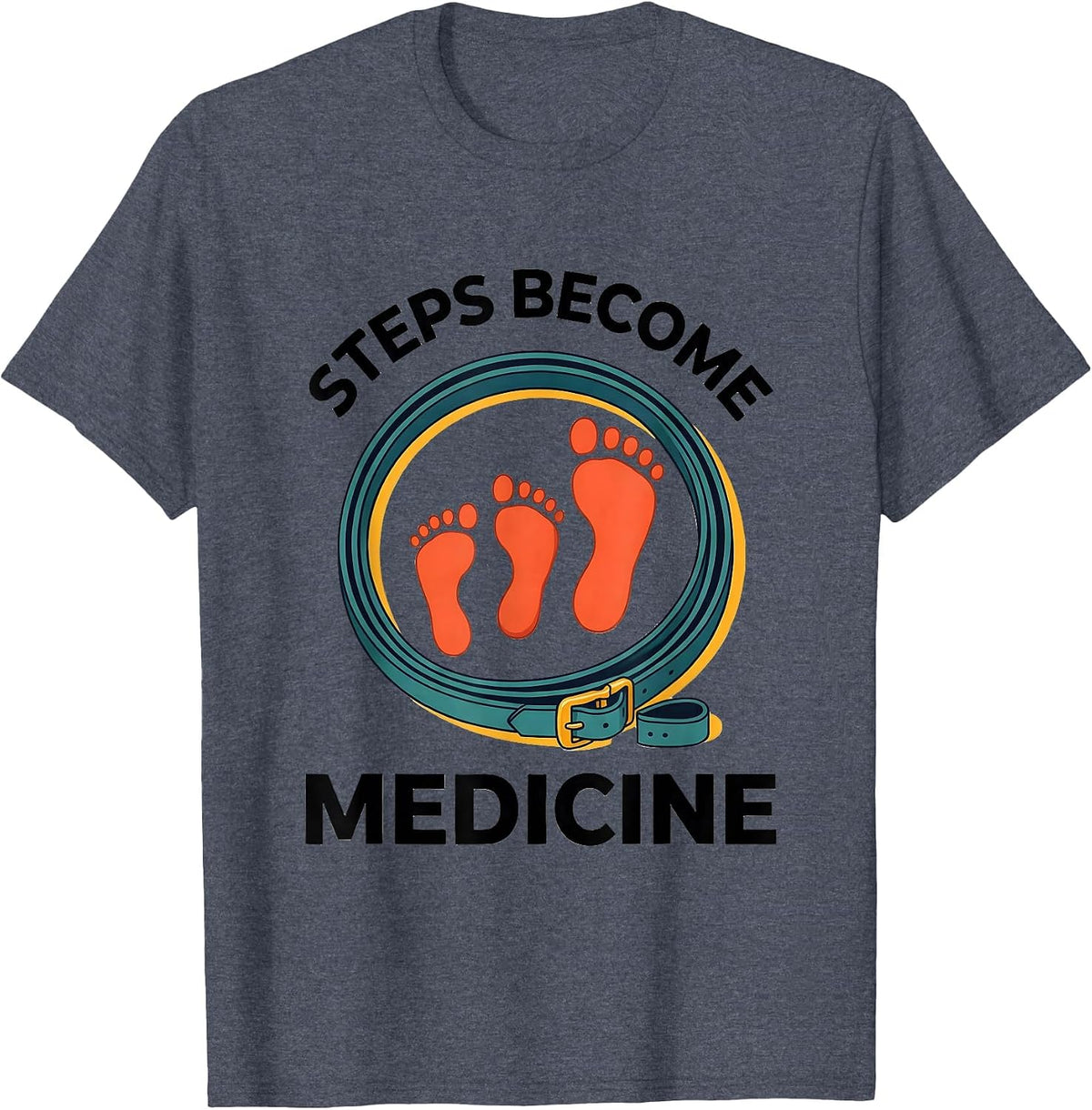 Steps Become Medicine Physical Therapy PT Therapist Gift T-Shirt - Heather Blue