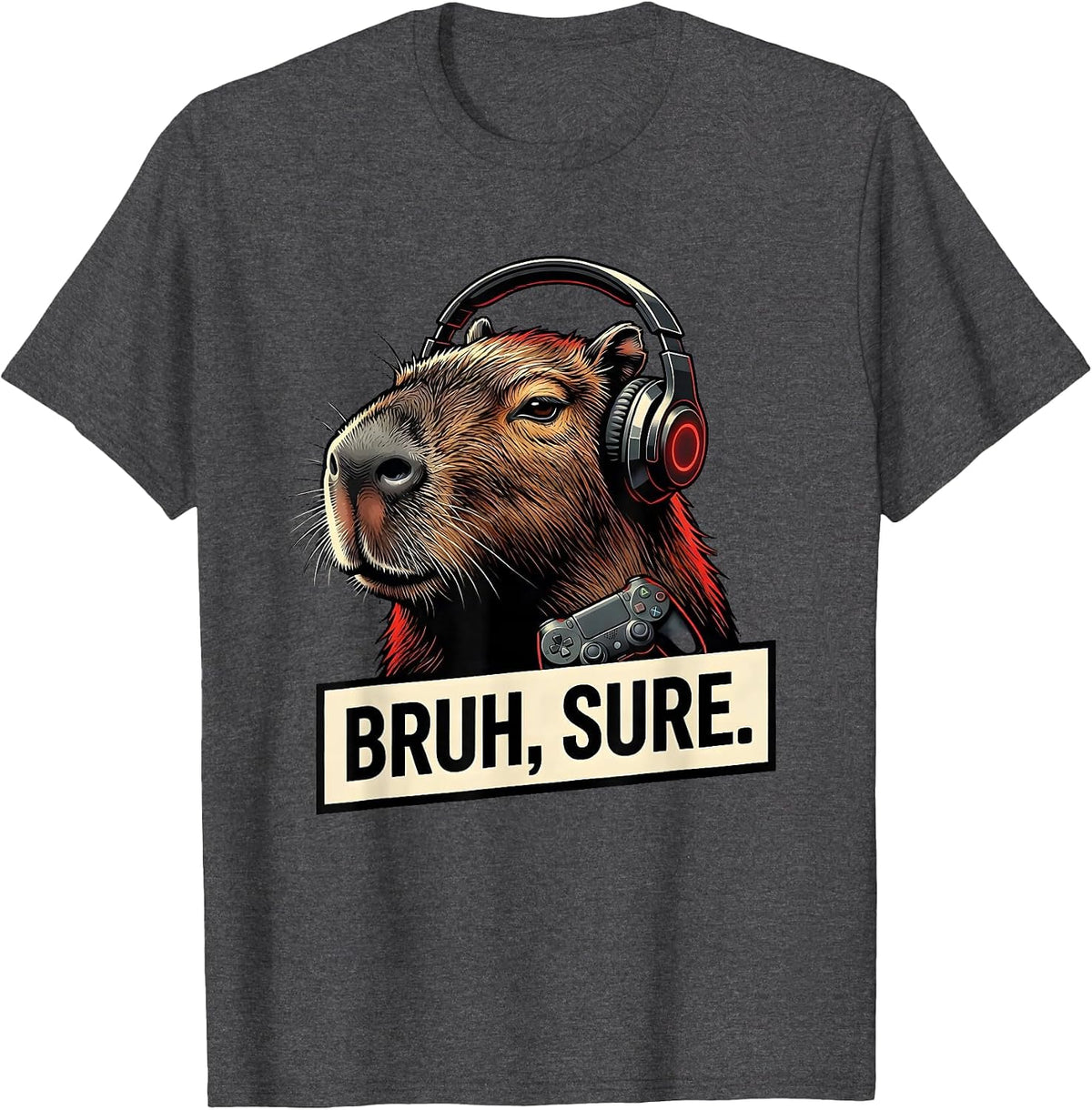 Bruh Sure Funny Capybara Gamer Meme Humor T-Shirt - Dark Heather Grey