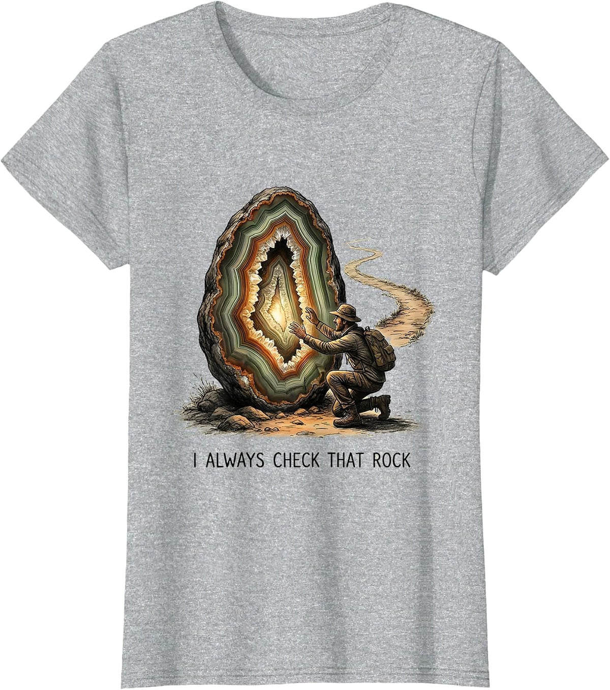 Women's I Always Check That Rock Funny Rock Collector Geode Hunter T-Shirt - Heather Grey