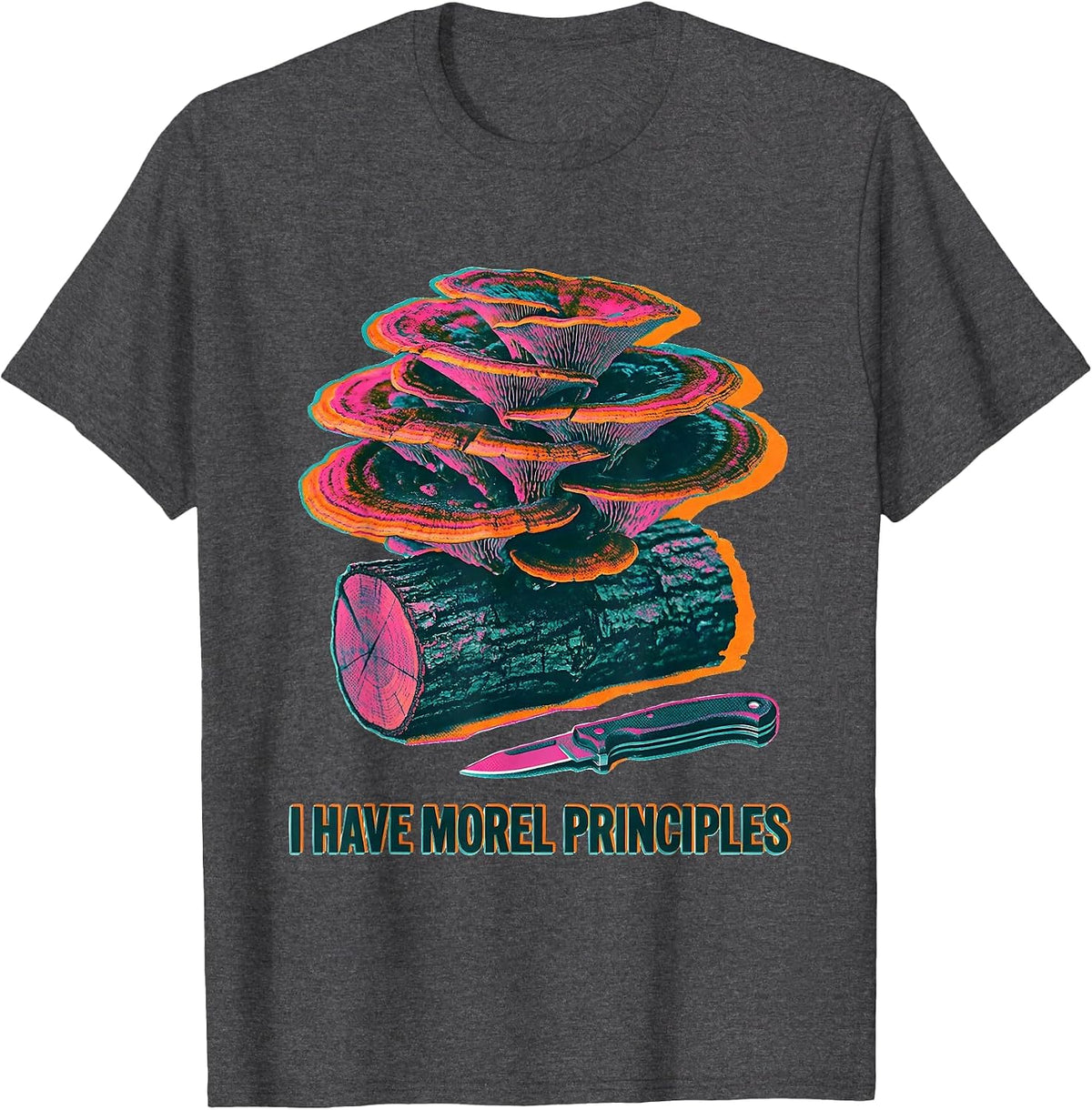 Men's I Have Morel Principles Funny Mushroom Foraging Mycology T-Shirt - Dark Heather Grey