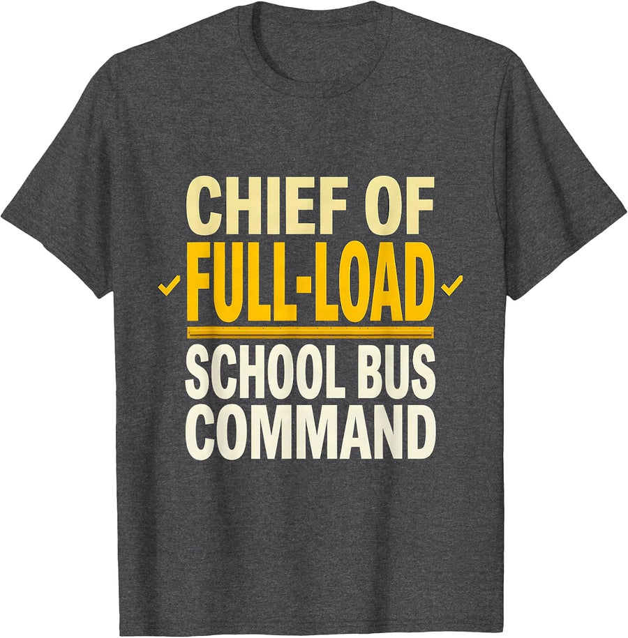 Men's Chief Of Full-Load School Bus Command Funny School Bus T-Shirt - Dark Heather Grey