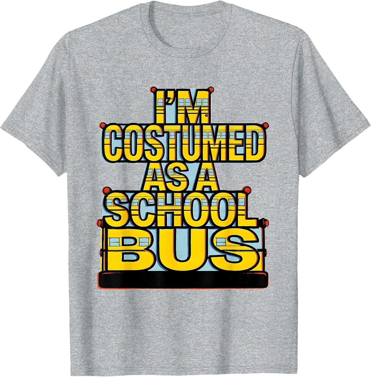 Men's I'm Costumed As A School Bus Funny Halloween Costume T-Shirt - Heather Grey