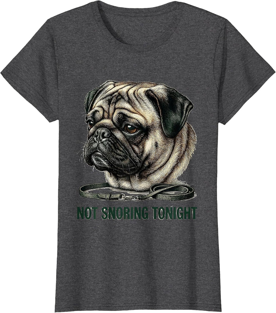 Women's Not Snoring Tonight Funny Pug Dog Owner Meme Humor T-Shirt - Dark Heather Grey