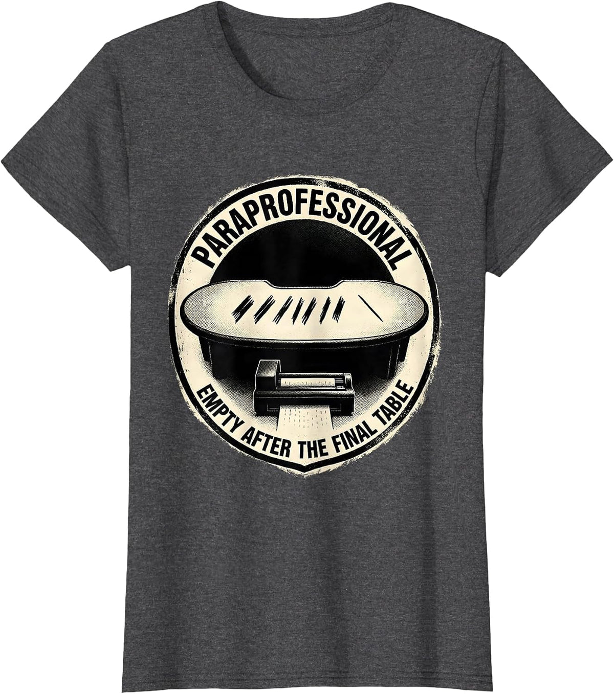 Women's PARAPROFESSIONAL / EMPTY AFTER THE FINAL TABLE Appreciated T-Shirt - Dark Heather Grey