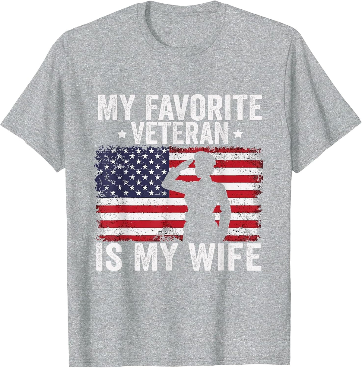 My Favorite Veteran is My Wife Veterans Day Military Husband T-Shirt - Heather Grey