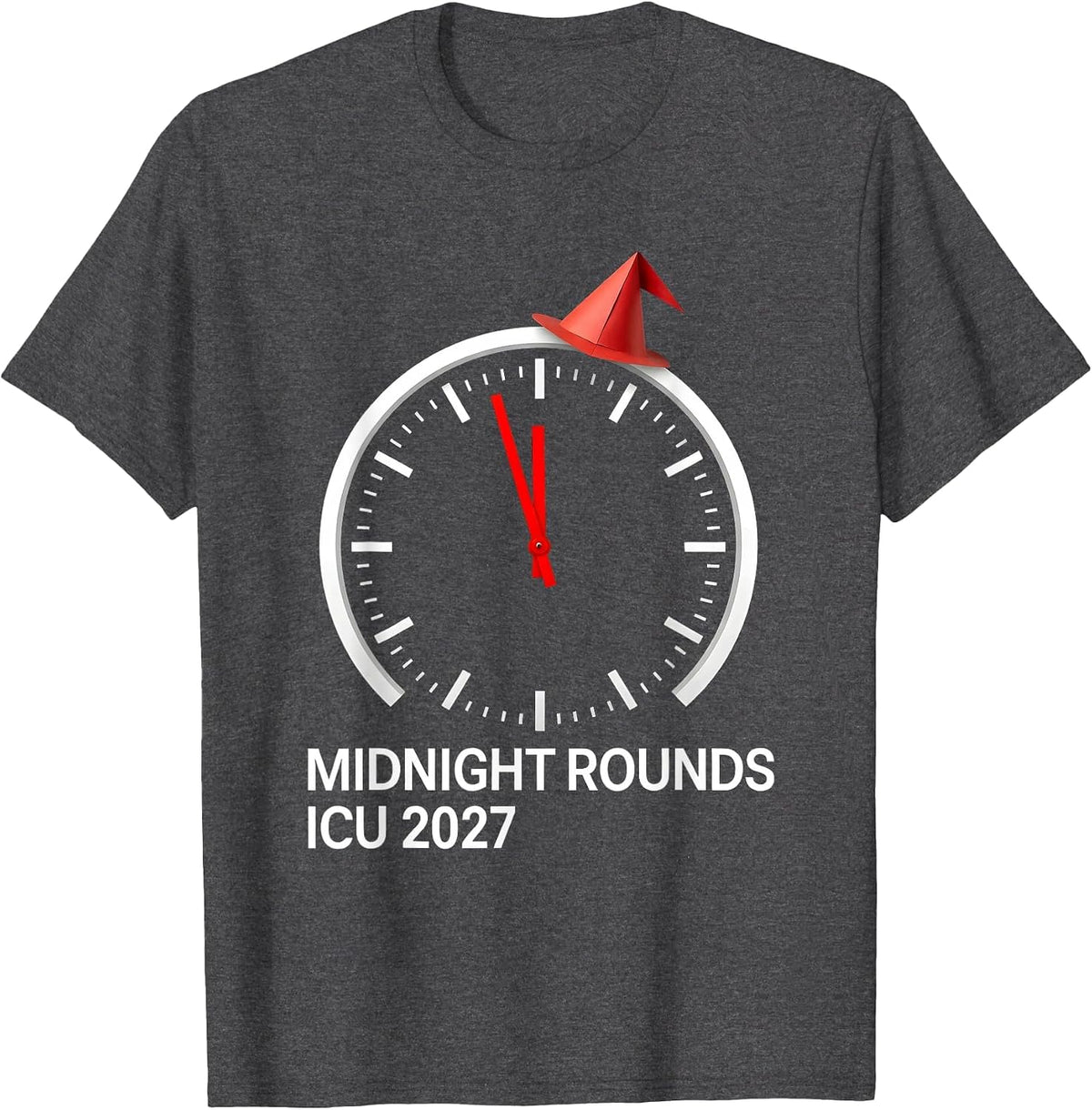 Midnight Rounds ICU 2027 Funny Nurse Crew New Year Eve Party T-Shirt - Dark Heather Grey