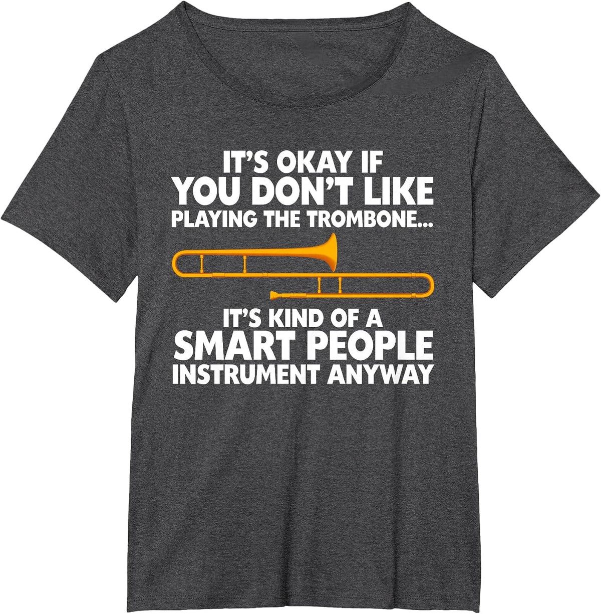 Funny Trombone for Men Women Trombone Player Marching Band T-Shirt - Dark Heather Grey