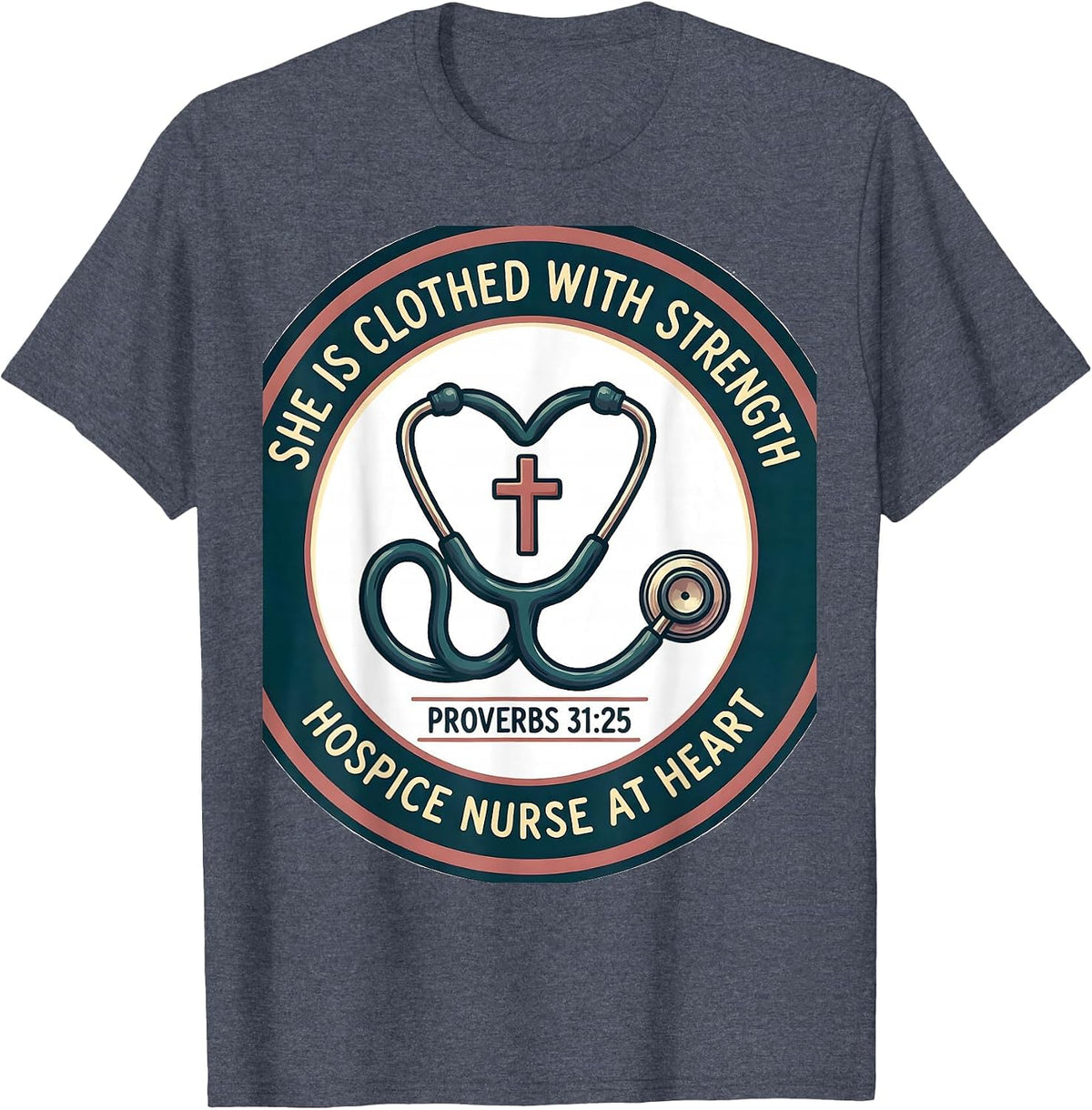 She Is Clothed With Strength Proverbs 31:25 Christian Nurse T-Shirt - Heather Blue