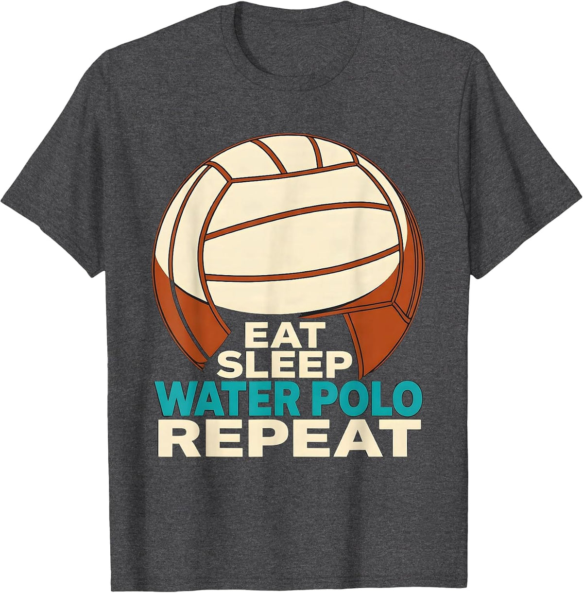 Eat Sleep Water Polo Repeat Funny Water Polo Player Humor T-Shirt - Dark Heather Grey