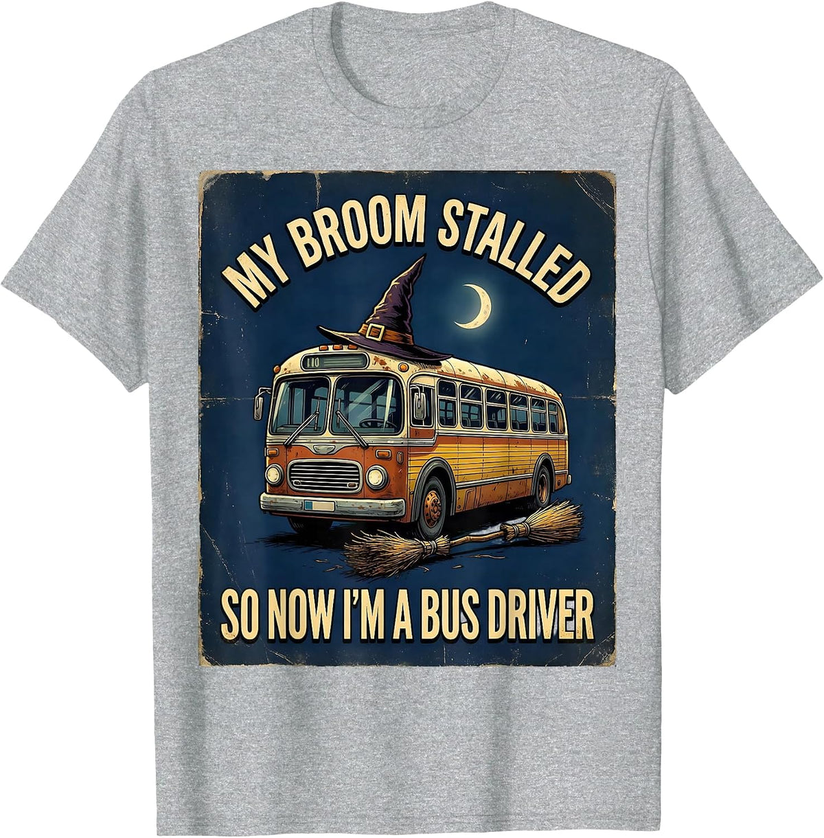 Men's My Broom Stalled So Now I'm A Bus Driver Vintage T-Shirt - Heather Grey