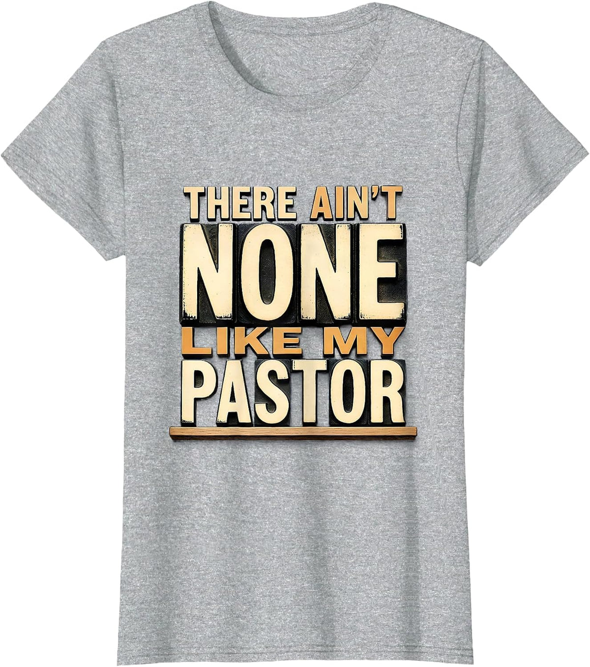 Women's There Ain't None Like My Pastor Funny Pastor Appreciation T-Shirt - Heather Grey