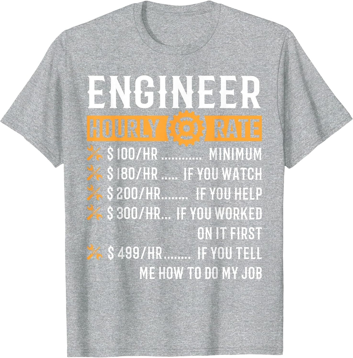 Funny Engineer Gifts - Engineer Hourly Rate T-Shirt T-Shirt - Heather Grey