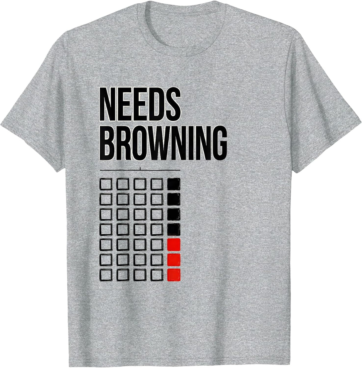 Men's Needs Browning Funny Chef Cooking Kitchen Staff Gift T-Shirt - Heather Grey