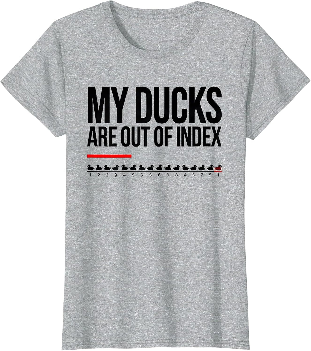 Women's My Ducks Are Out Of Index Funny Novelty Duck Lover Gift T-Shirt - Heather Grey