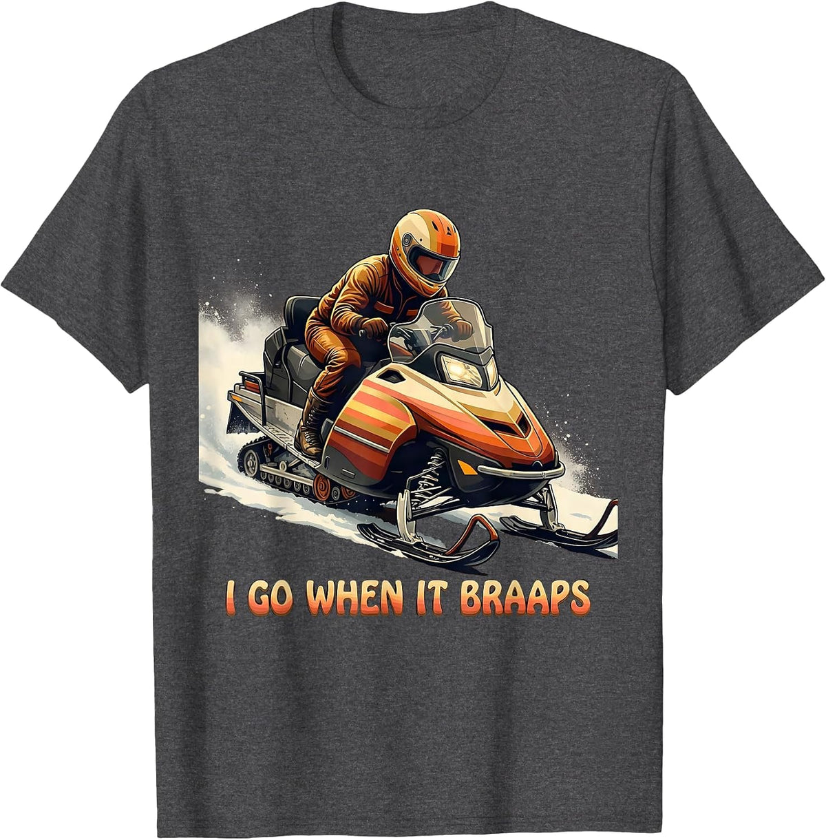Men's I Go When It Braaps Retro 70s Snowmobiling Rider Winter T-Shirt - Dark Heather Grey