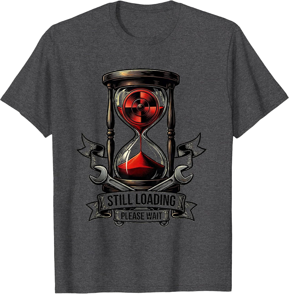 Still Loading Please Wait Funny Tech Humor Design T-Shirt - Dark Heather Grey